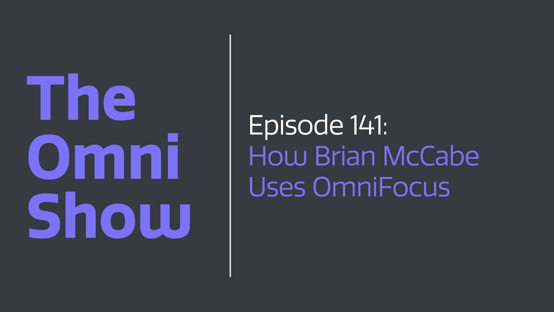 The Omni Show: How Brian McCabe Uses OmniFocus