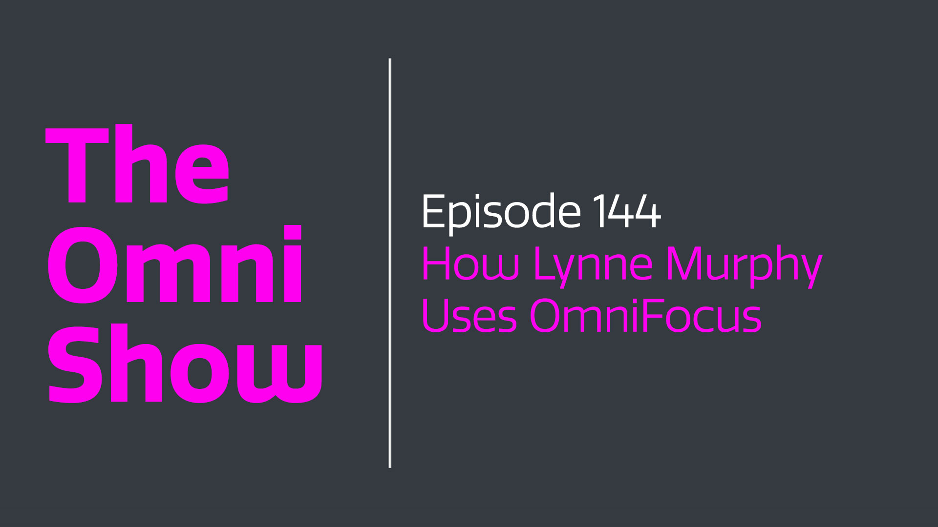 The Omni Show: How Lynne Murphy Uses OmniFocus