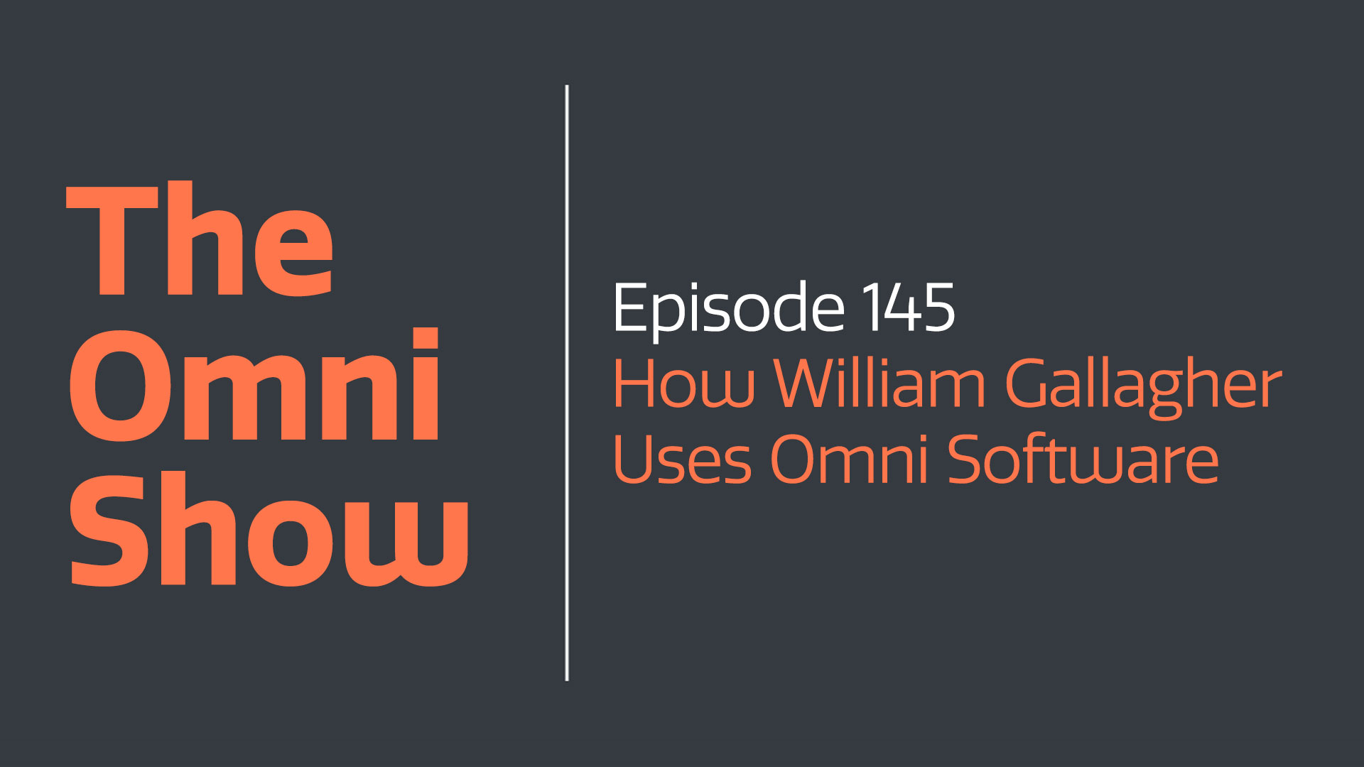 How William Gallagher Uses Omni Software